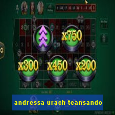 andressa urach teansando